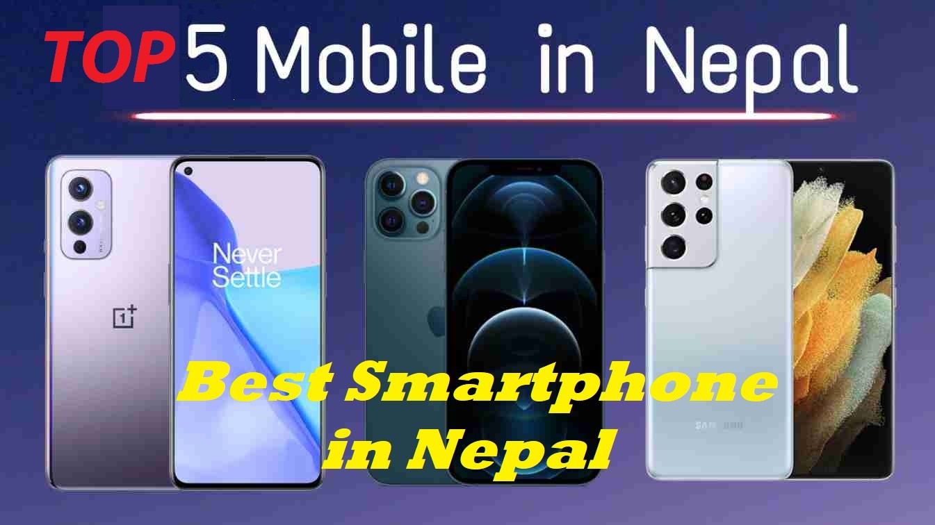  Top 5 best mobile phones in nepal | ictkhabar